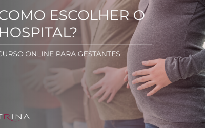 Como escolher o Hospital / Maternidade?